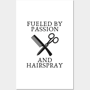 fueled by passion and hairspray Posters and Art